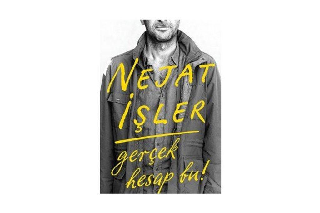 Nejat İşler'den "Gerçek Hesap Bu"