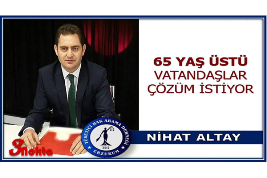 65 Yaş Üstü Vatandaşlar Çözüm İstiyor